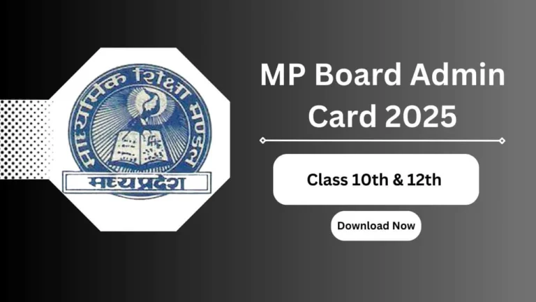 MP Board Admin Card 2025: 10वीं और 12वीं के छात्रों के लिए महत्वपूर्ण जानकारी