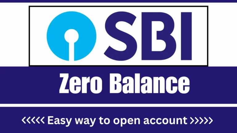 SBI Zero Balance Account: घर बैठे खाता खोलने का आसान तरीका